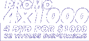 PROMO 4x1000 � 4 DVD por $1000